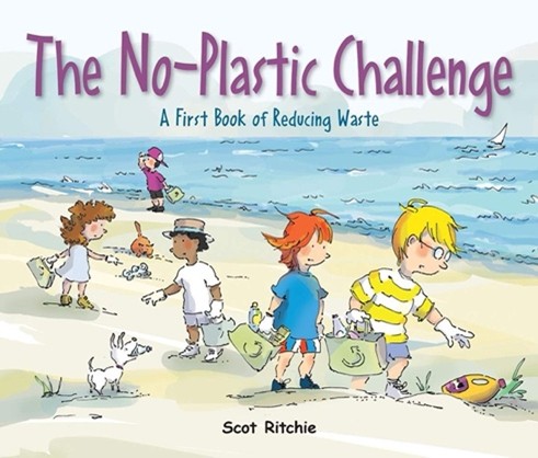 Join the No-Plastic Challenge! A First Book of Reducing Waste