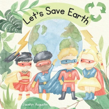 Let's Save Earth: Earth Day book for kids about helping others, recycling, sustainability, and plastic waste